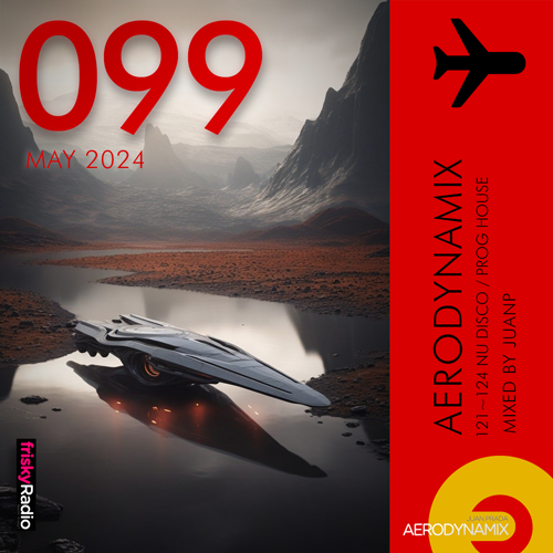 Aerodynamix 099 @ Frisky Radio May 2024 mixed by JuanP